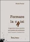 Formare la crisi - Lapproccio critico-narrativo per la gestione del cambiamento nellevento formativo. eBook
