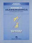 Scoprire la matematica: geometria del piano. Per il biennio