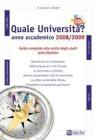 Quale universit�? Anno accademico 2008-2009. Guida completa alla scelta degli studi post-diploma. Con CD-ROM