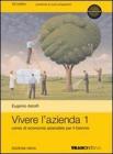 Vivere l'azienda. Con espansione online. Per le Scuole superiori vol.1
