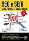 SEO e SEM. Guida avanzata al web marketing. eBook
