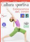 Cultura sportiva. Conoscenza del corpo. Con espansione online. Per le Scuole superiori