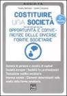 Costituire una societ�. Opportunit� e convenienze delle diverse forme societarie