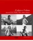 L' edera e l'olmo. Storia di Livio, Pinella, Alda e Alberto Bianco