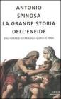 La grande storia dell'Eneide. Dall'incendio di Troia alla gloria di Roma