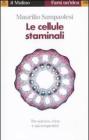 Le cellule staminali. Tra scienza, etica ed usi terapeutici. eBook