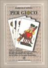 Per gioco. Fatti, avvenimenti, persone, personaggi, giocatori, politici, cavalli e giornalisti. Per riflettere tra la prima e la seconda Repubblica