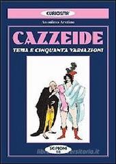 Cazzeide. Cinquanta variazioni sul tema