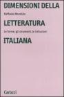 Dimensioni della letteratura italiana. Le forme, gli strumenti le istituzioni