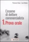 L' esame di dottore commercialista vol.1