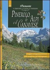 Pinerolo, Alpi e Canavese. Piemonte: il territorio, la cucina, le tradizioni vol.11 Pinerolo, Alpi e Canavese. Piemonte: il territorio, la cucina, le tradizioni vol.11