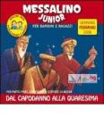 Messalino junior. Gennaio-Febbraio 2008. Dal Capodanno alla Quaresima