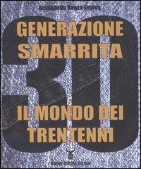 Generazione smarrita. Il mondo dei trentenni