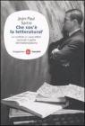 Che cos'� la letteratura? Lo scrittore e i suoi lettori secondo il padre dell'esistenzialismo