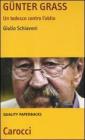 G�nter Grass. Un tedesco contro l'oblio (Quality paperbacks) [Brossura]