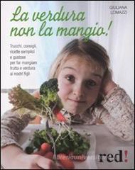La verdura non la mangio! La verdura non la mangio!