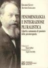 Fenomenologia e integrazione pluralistica. Libert� e autonomia di pensiero dello psicoterapeuta
