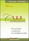 Uno, due, tre Costituzione. Percorsi ludici e creativi per una cittadinanza attiva