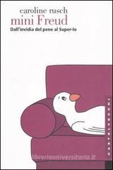 Mini Freud. Dall'invidia del pene al super-io Mini Freud. Dall'invidia del pene al super-io