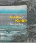 Anselm Kiefer. Il sale della Terra. Ediz. italiana e inglese