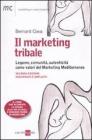 Il marketing tribale. Legame, comunit�, autenticit� come valori del Marketing Mediterraneo
