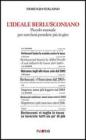 L' ideale berlusconiano. Piccolo manuale per non farsi prendere pi� in giro