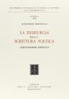 La demiurgia della scrittura poetica. �Gerusalemme liberata� (Accademia La Colombaria. Serie studi) [Brossura]