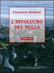 Francesco Baldassi L'involucro del nulla