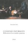 Consenso informato. Riflessioni di un medico paziente [Brossura]