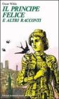 Il Principe felice e altri racconti