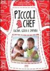 Piccoli chef. Gioca, cucina e impara