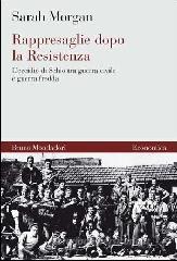 Rappresaglie dopo la Resistenza. L'eccidio di Schio tra guerra civile e guerra fredda
