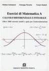 Esercizi di matematica A. Calcolo differenziale e integrale. Oltre 1000 esercizi risolti e quiz per l'autovalutazione