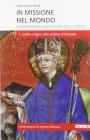 In missione nel mondo. Conversazioni sulla storia della Chiesa vol.1