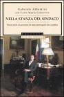 Nella stanza del sindaco. Nove anni al governo di una metropoli che cambia