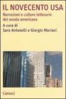 Il novecento USA. Narrazioni e culture letterarie del secolo americano
