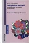 I disagi della maternit�. Individuazione, prevenzione, trattamento