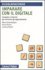 Imparare con il digitale. Computer e internet per arricchire gli apprendimenti