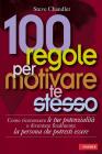 Cento regole per motivare te stesso