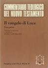 Il Vangelo di Luca. Parte prima. Testo greco e traduzione. Commento ai capp. 1, 1-9, 50