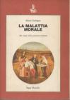 La malattia morale. Alle origini della psichiatria moderna