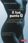 Il tuo punto G. La guida fondamentale al pi� segreto centro del piacere femminile