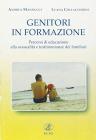 Genitori in formazione. Percorsi di educazione alla sessualit� e testimonianze dei familiari