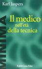 Il medico nell'et� della tecnica