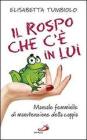 Il rospo che c'� in lui. Manuale femminile di manutenzione della coppia