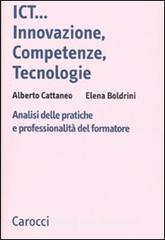 ICT...innovazione, competenze, tecnologie. Analisi delle pratiche e professionalità del formatore ICT...innovazione, competenze, tecnologie. Analisi delle pratiche e professionalità del formatore