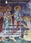 Gli affreschi di Galtelli. Iconografia, stile e committenza di un ciclo pittorico romanico in Sardegna