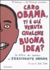 Caro Obama, ti � gi� venuta qualche buona idea? Le lettere dei bambini al presidente Obama