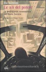 Le ali del potere. La propaganda aeronautica nell'Italia fascista