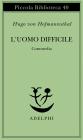 L' uomo difficile. Commedia